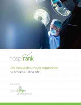 Se publica ranking de los hospitales mejor equipados de Latinoamérica para 2021