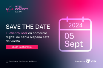 Noticias Eventos | VTEX CONNECT LATAM 2024