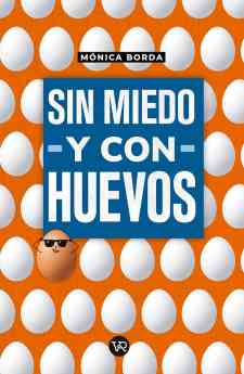 Mónica Borda presenta su nuevo libro, 'Sin Miedo y con Huevos', una guía esencial para empoderar a los lectores