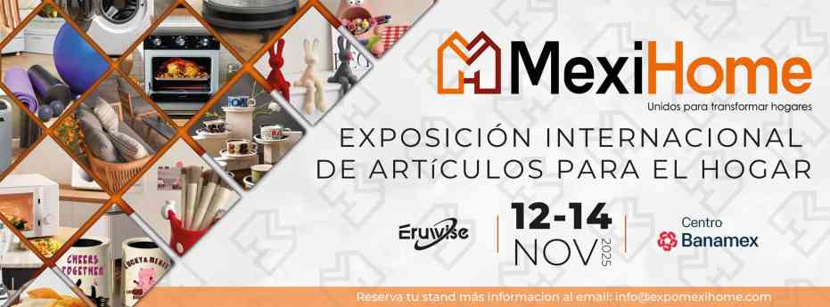MexiHome: nace la primera feria B2B en México especializada en artículos para el hogar