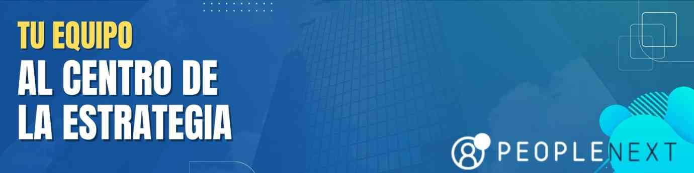 Peoplenext impulsa la Gestión de la Experiencia Humana (HXM) para transformar el talento