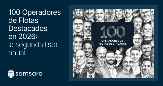 Samsara anuncia "100 Operadores de Flotas Destacados", para celebrar a los líderes innovadores que están definiendo el futuro