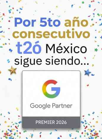 t2ó México se posiciona entre el 3% de agencias líderes tras obtener la certificación Google Partner Premier