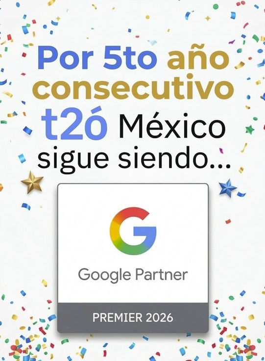 t2ó México se posiciona entre el 3% de agencias líderes tras obtener la certificación Google Partner Premier