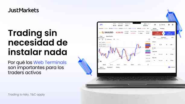 Trading sin instalar nada: JustMarkets explica por qué los web terminals importan para traders activos